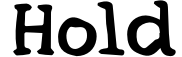 Hold