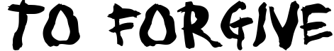 To Forgive