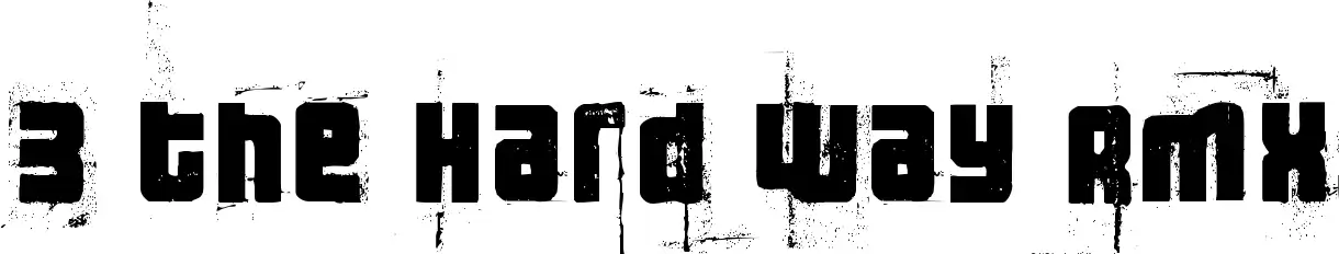 3 the Hard Way Rmx