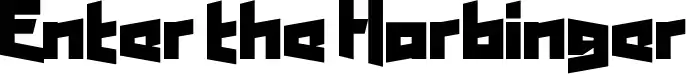 Enter the Harbinger
