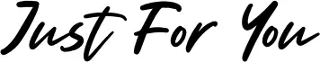 Just For You