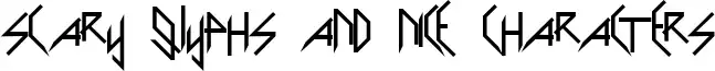 Scary Glyphs and Nice Characters