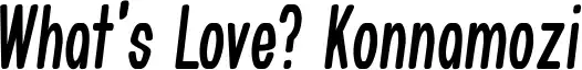 What's Love? Konnamozi